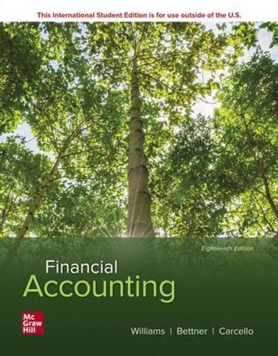 financial accounting 18th international edition jan williams, mark s. bettner, joseph v. carcello 1260575586,