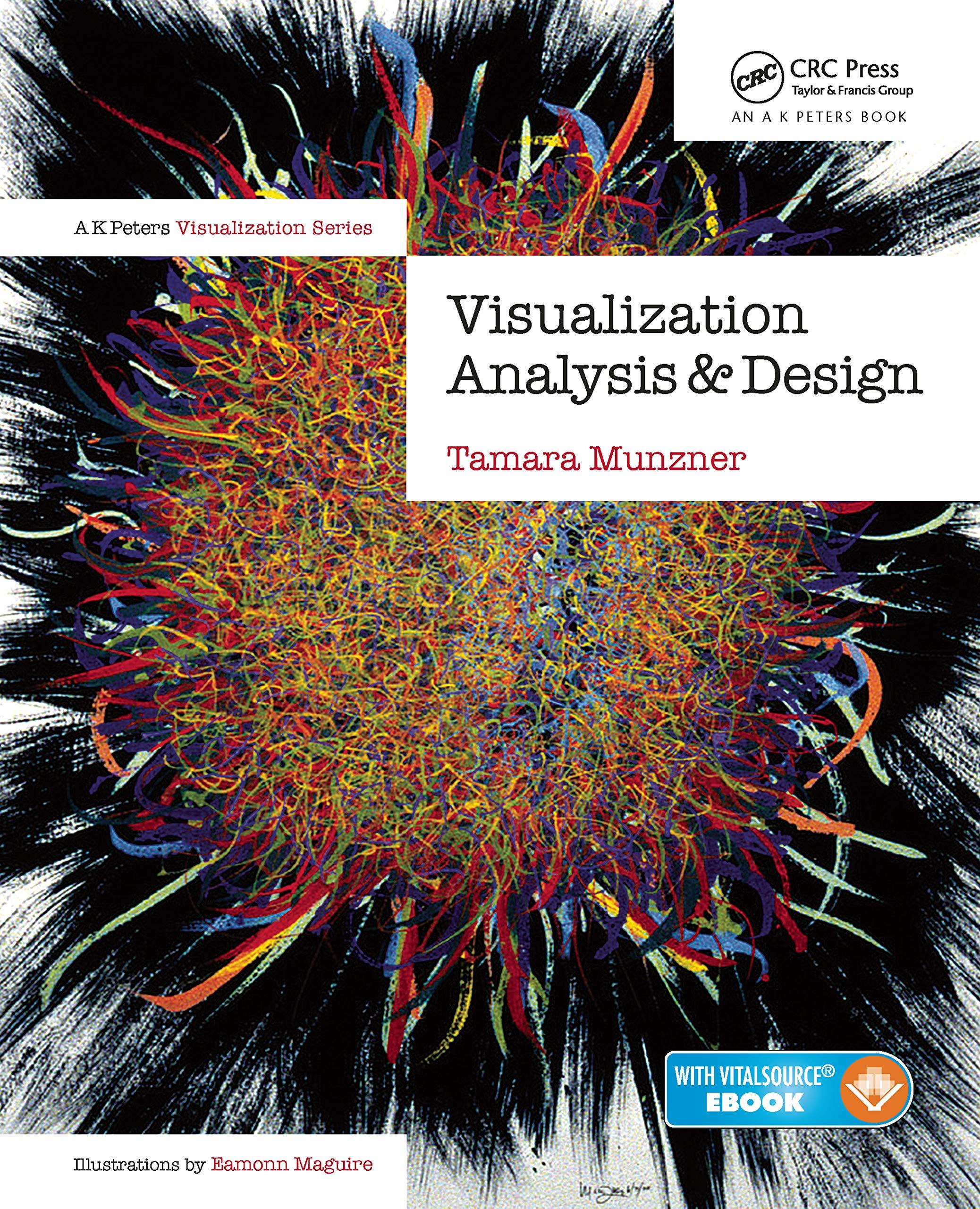 visualization analysis and design ak peters visualization series 1st edition tamara munzner 1466508914,