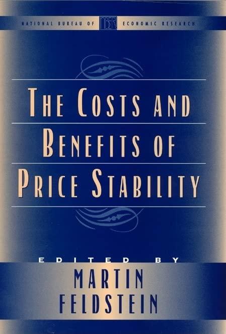the costs and benefits of price stability national bureau of economic research 1st edition martin feldstein
