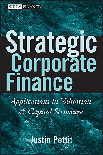 strategic corporate finance applications in valuation and capital structure 1st edition justin pettit