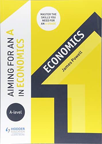 aiming for an a in a level economics 1st edition james powell 1510424210, 978-1510424210