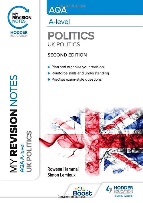 my revision notes aqa a level politics uk politics 2nd edition rowena hammal, simon lemieux 1398355305,