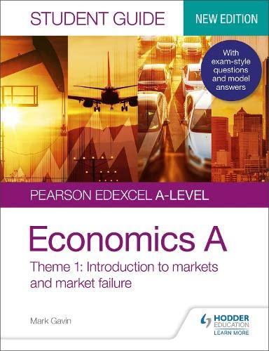 pearson edexcel a level economics a student guide theme 1 introduction to markets and market failure 1st