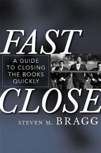fast close a guide to closing the books quickly 1st edition steven m. bragg 0471708976, 978-0471708971