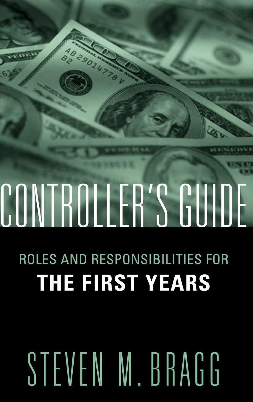 the controllers guide roles and responsibilities for the first years 1st edition steven m. bragg 0471713937,