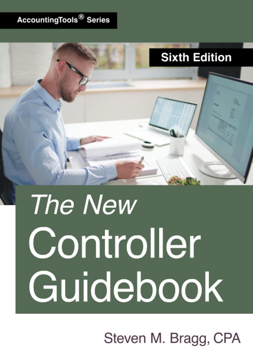 the new controller guidebook 6th edition steven m. bragg 1642211052, 978-1642211054