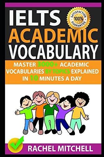 ielts academic vocabulary master 3000+ academic vocabularies by topics explained in 10 minutes a day 1st