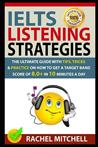 ielts listening strategies the ultimate guide with tips tricks and practice on how to get a target band score