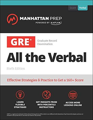 gre all the verbal effective strategies and practice to get a 160+ score 6th edition manhattan prep