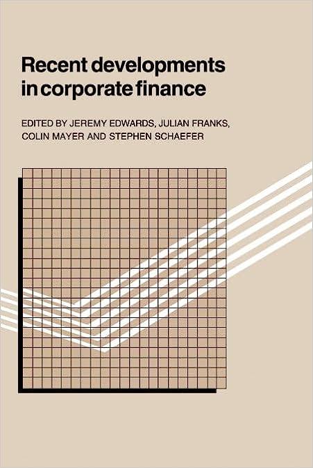 recent developments in corporate finance 1st edition jeremy edwards, julian franks, colin mayer, stephen