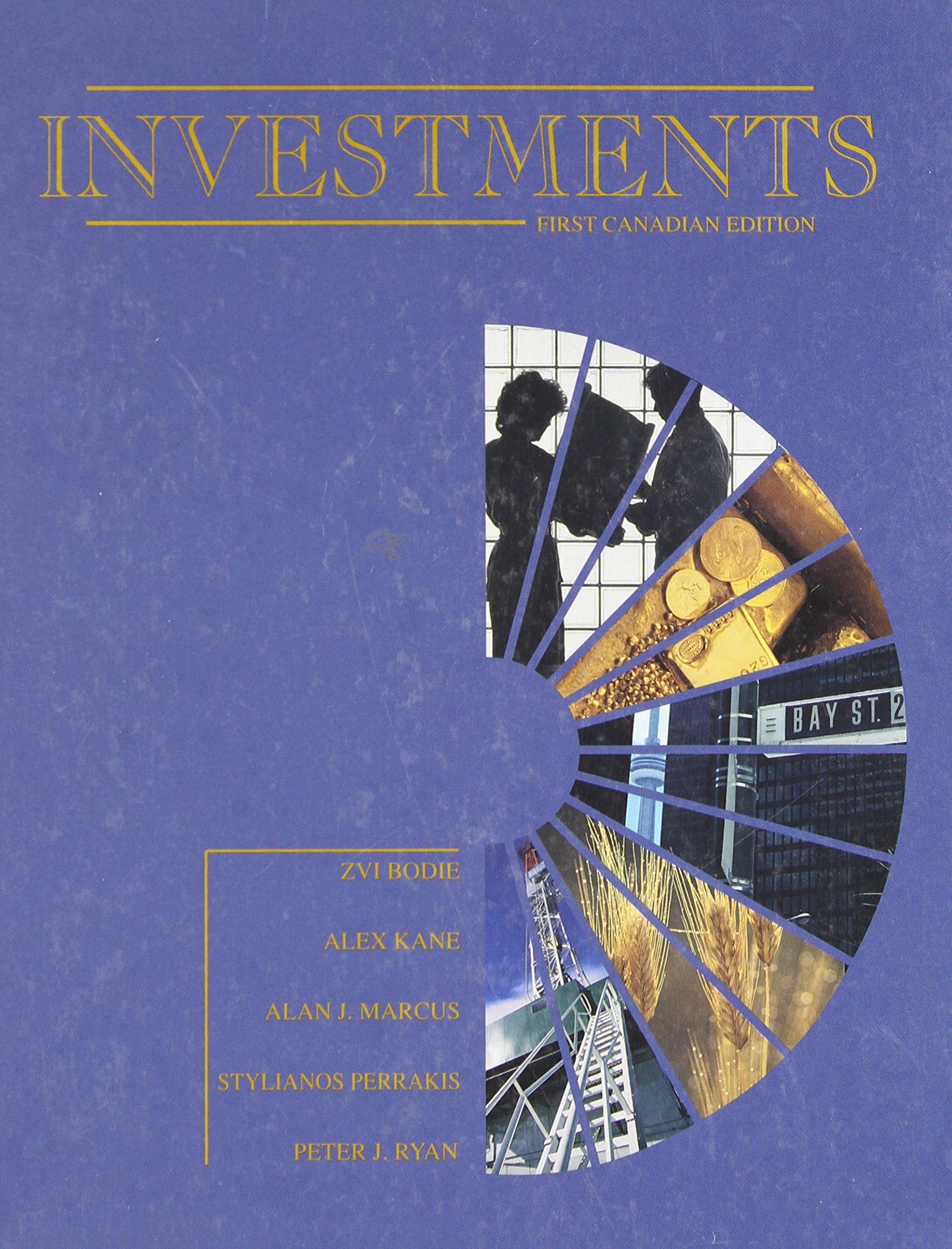 investments 1st canadian edition alan marcus, zvi bodie, alex kane, stylianos perrakis, peter j. ryan