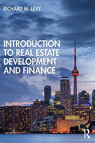 introduction to real estate development and finance 1st edition richard m. levy 1138602450, 978-1138602458