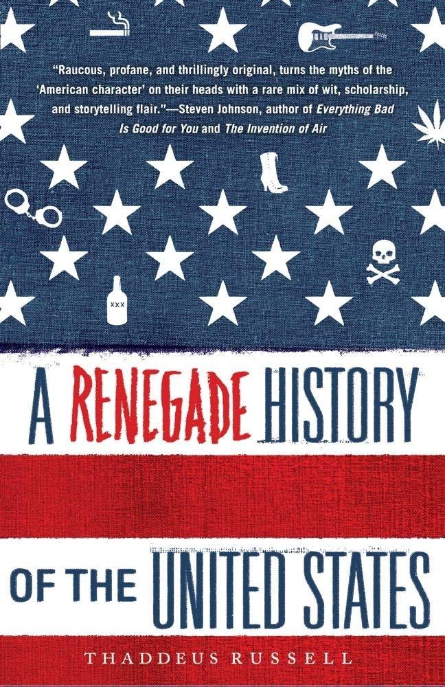 a renegade history of the united states 1st edition thaddeus russell 1416576134, 978-1416576136