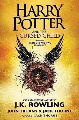 harry potter and the cursed child parts one and two playscript  j. k. rowling, jack thorne, john tiffany