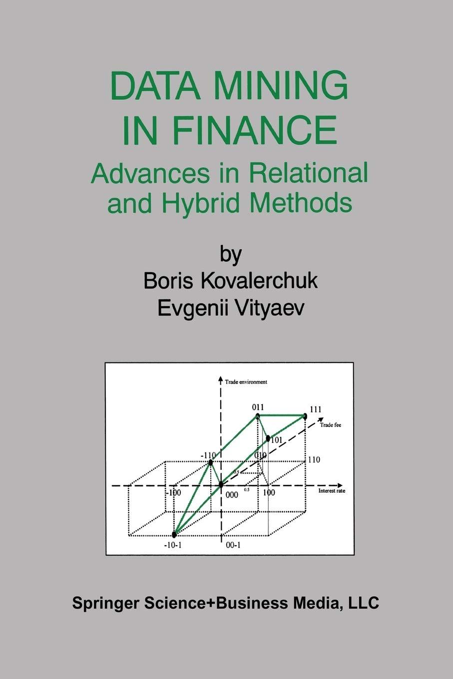 data mining in finance advances in relational and hybrid methods 2000th edition boris kovalerchuk, evgenii