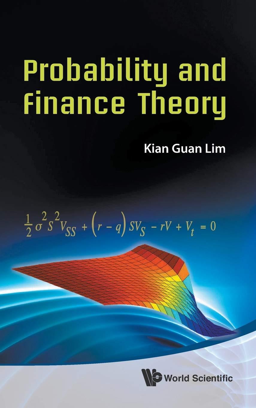 probability and finance theory 1st edition kian guan lim 9814307939, 978-9814307932