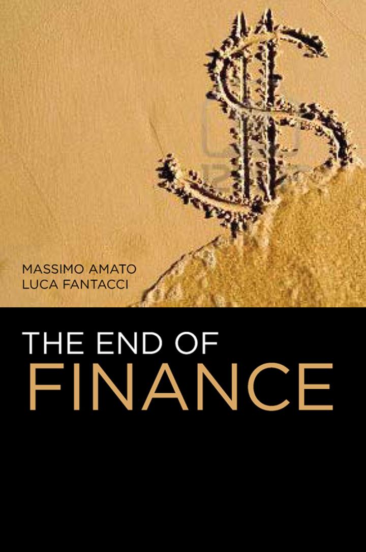 the end of finance 1st edition massimo amato, luca fantacci 0745651119, 9780745651118