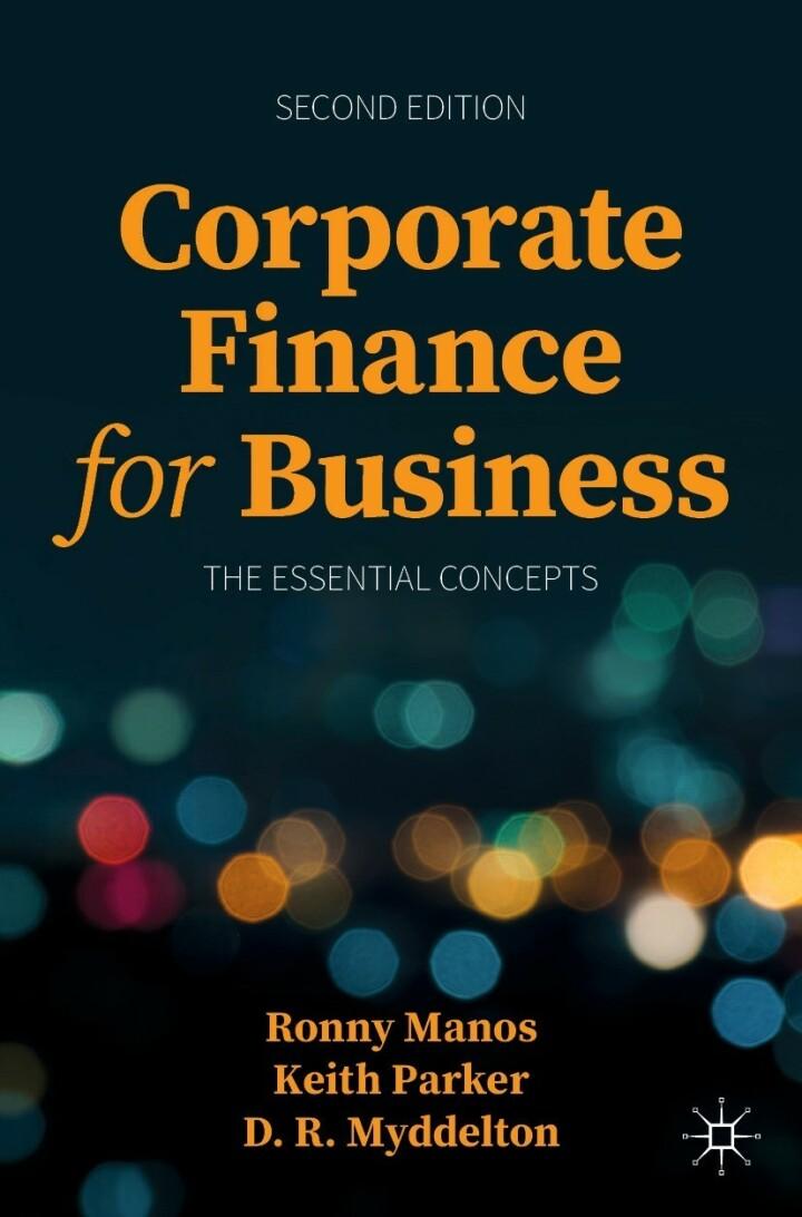 corporate finance for business the essential concepts 2nd edition ronny manos, keith parker, d. r. myddelton