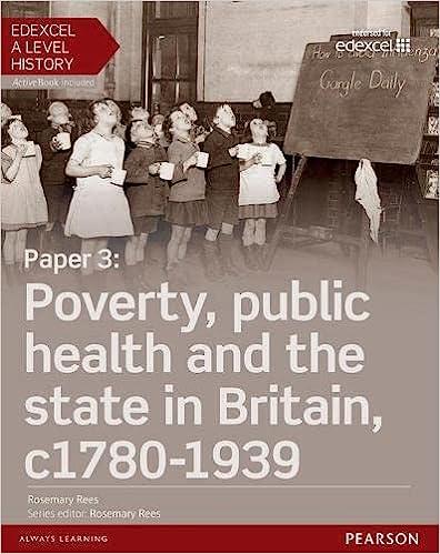 edexcel a level history paper 3 poverty public health and the state in britain c1780-1939 student book
