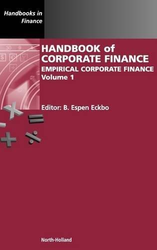 handbook of corporate finance empirical corporate finance volume 1 1st edition b. espen eckbo 0444508988,
