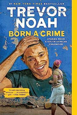 born a crime stories from a south african childhood  trevor noah 0399588191, 978-0399588198