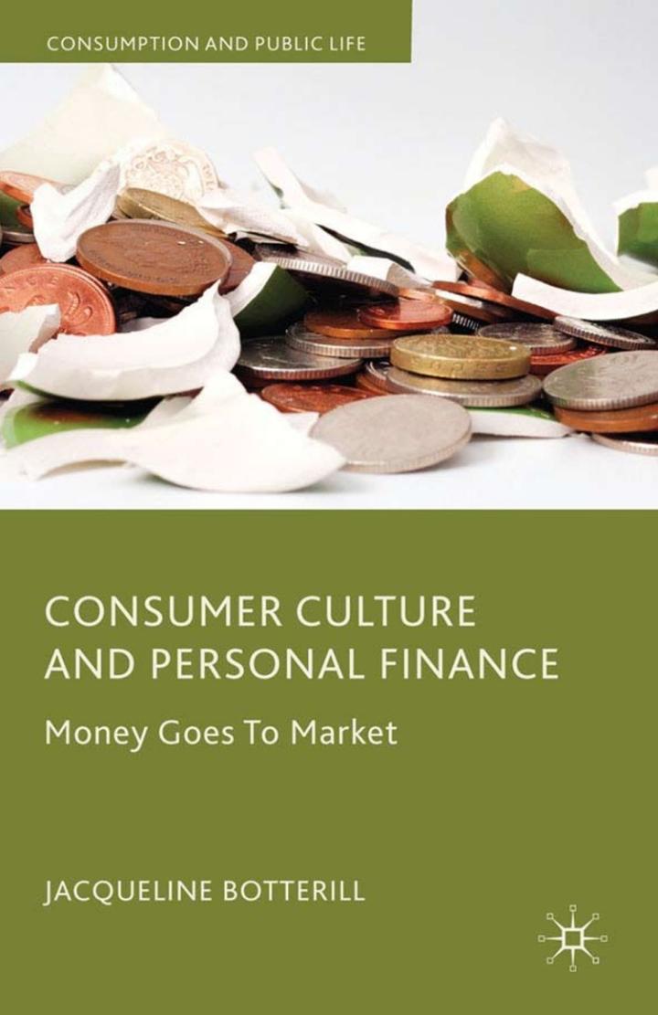 consumer culture and personal finance money goes to market 1st edition j. botterill 0230008674, 9780230008670