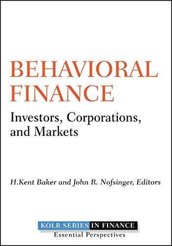 behavioral finance investors corporations and markets 1st edition h. kent baker, john r. nofsinger