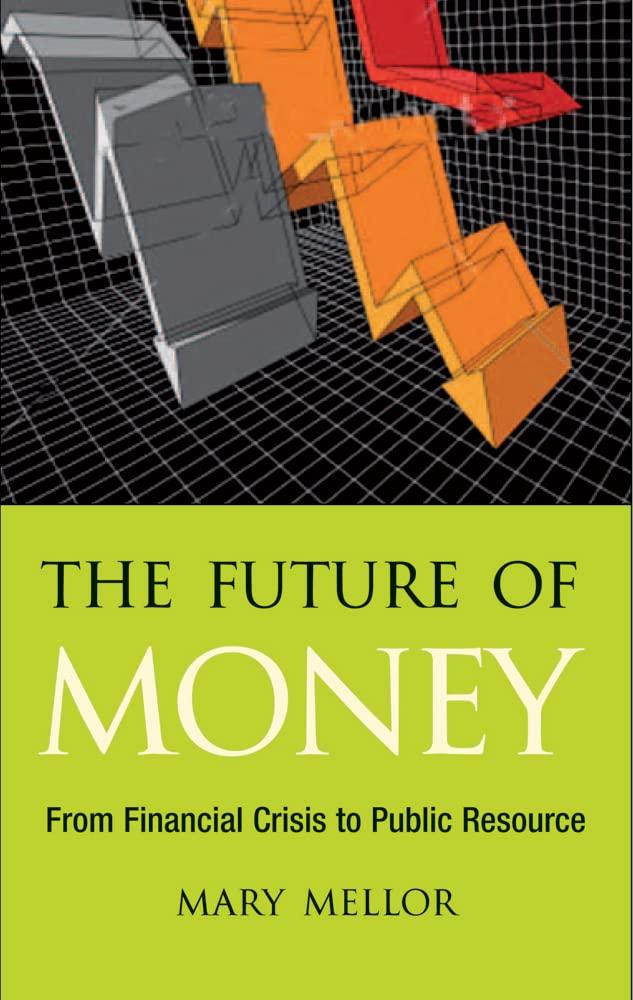 the future of money from financial crisis to public resource 1st edition mary mellor 0745329942,