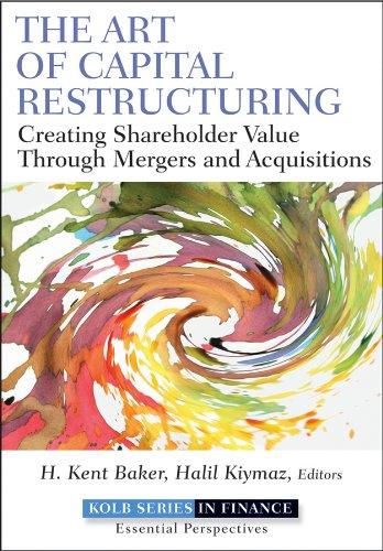 the art of capital restructuring creating shareholder value through mergers and acquisitions 1st edition h.