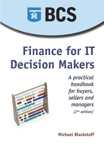 finance for it decision makers a practical handbook for buyers sellers and managers 2nd edition michael
