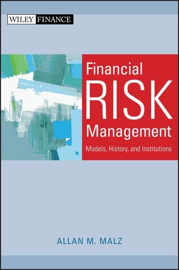 financial risk management models history and institutions 1st edition allan m. malz 1118022912, 978-1118022917