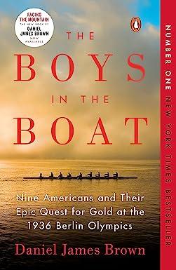 the boys in the boat nine americans and their epic quest for gold at the 1936 berlin olympics  daniel james