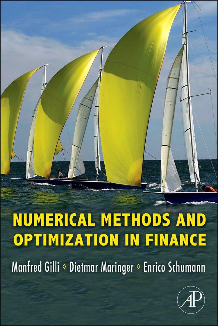 numerical methods and optimization in finance 1st edition manfred gilli, dietmar maringer, enrico schumann