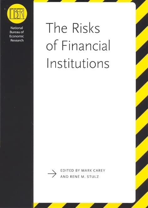 the risks of financial institutions national bureau of economic research 1st edition mark carey, rené m.