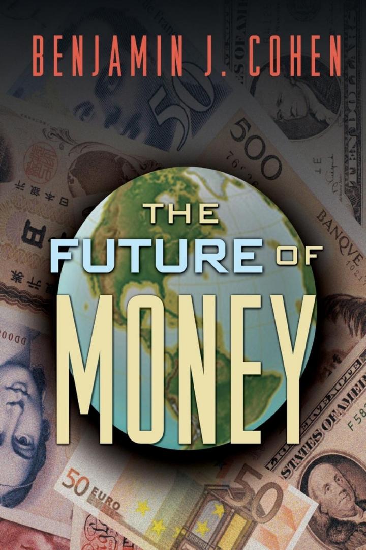 the future of money 1st edition benjamin j. cohen 0691116660, 9780691116662