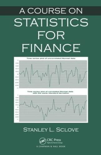 a course on statistics for finance 1st edition stanley l. sclove 1439892547, 978-1439892541