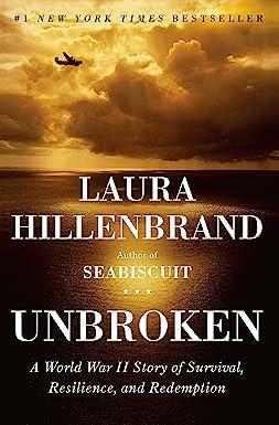 Unbroken A World War II Story Of Survival Resilience And Redemption