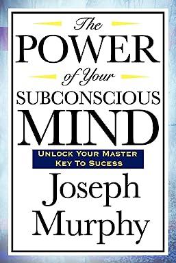 the power of your subconscious mind unlock your master key to sucess  joseph murphy 160459201x, 978-1604592016