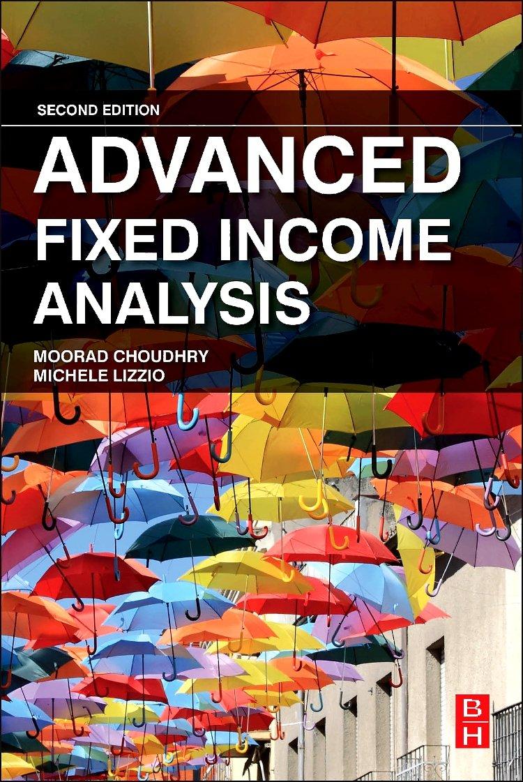 advanced fixed income analysis 2nd edition moorad choudhry, michele lizzio 0080999387, 9780080999388