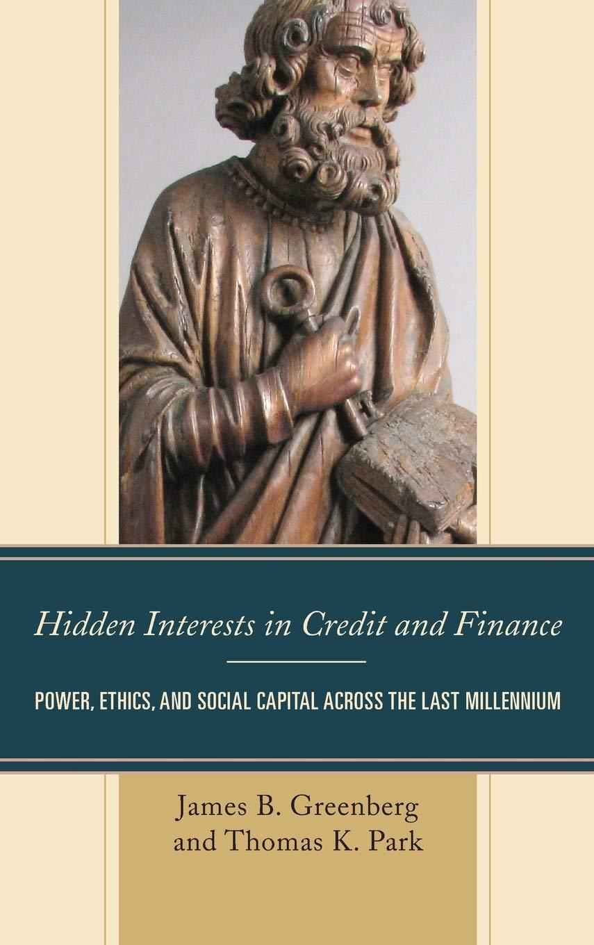 hidden interests in credit and finance power ethics and social capital across the last millennium 1st edition