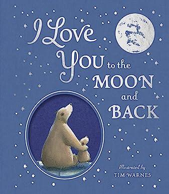 i love you to the moon and back 1st edition amelia hepworth, tim warnes 1801041504, 978-1801041508