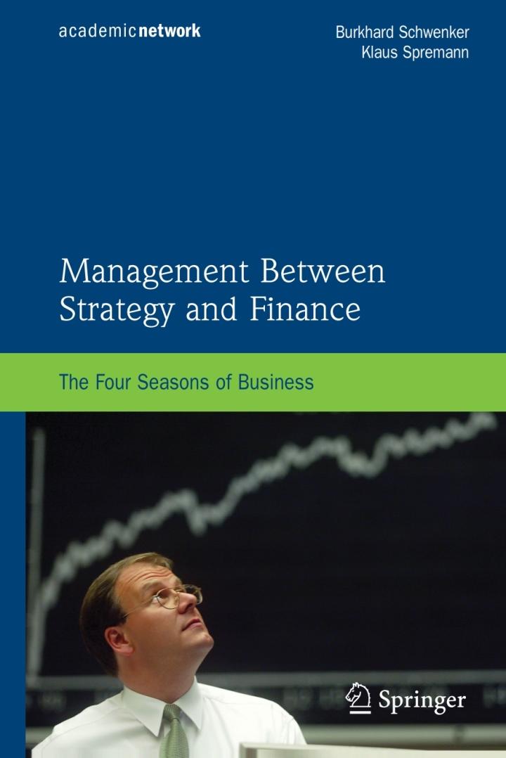 management between strategy and finance the four seasons of business 1st edition burkhard schwenker, klaus