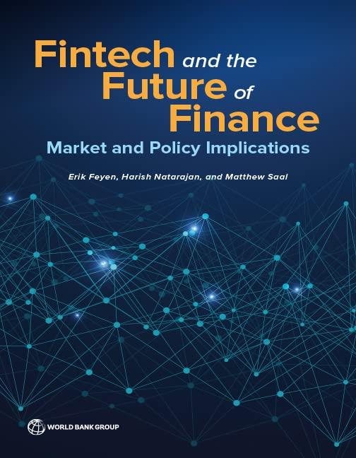 fintech and the future of finance market and policy implications 1st edition erik feyen, harish natarajan,