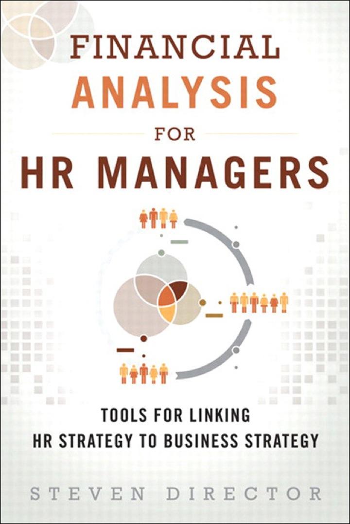 financial analysis for hr managers tools for linking hr strategy to business strategy 1st edition steven