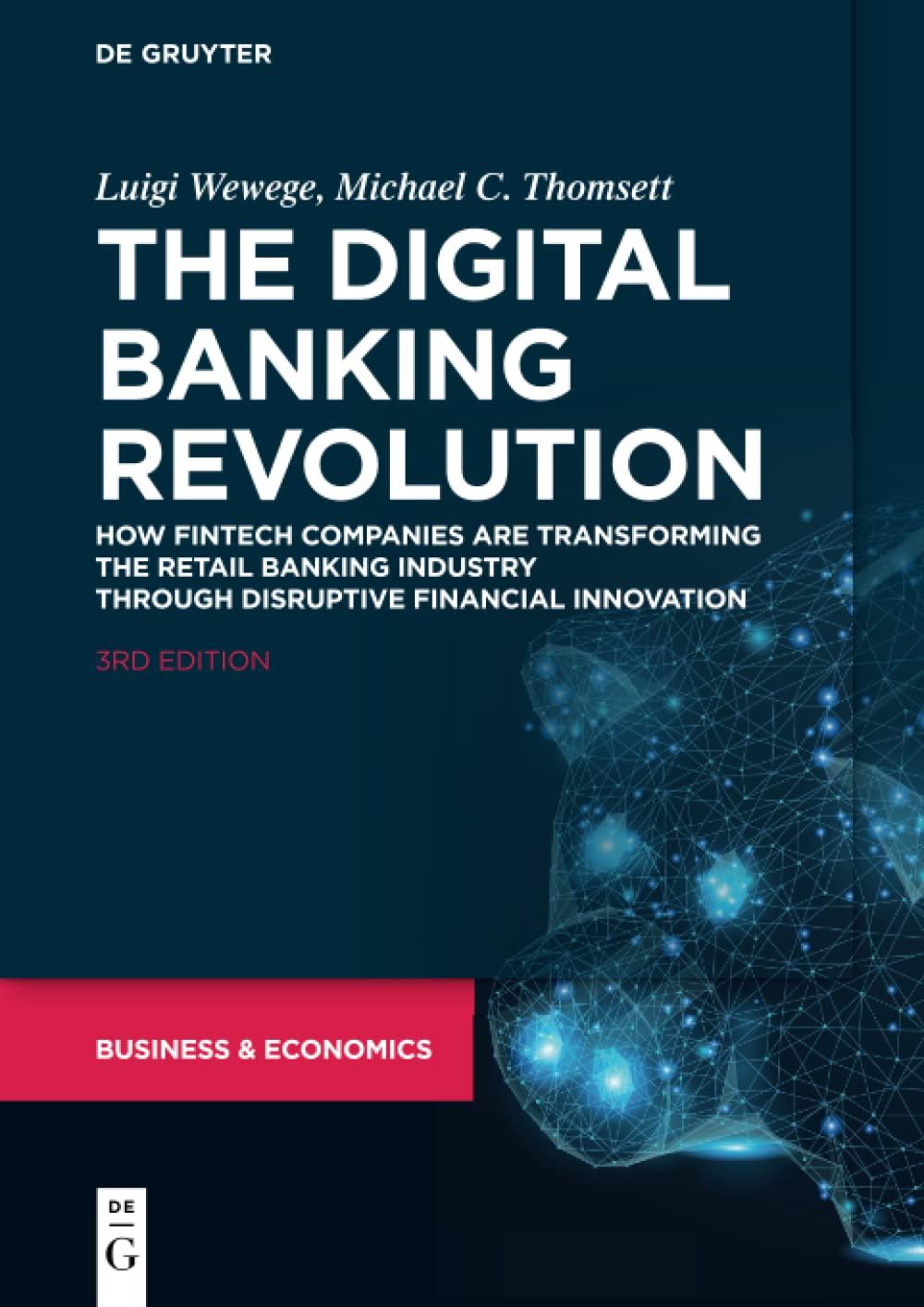 the digital banking revolution how fintech companies are transforming the retail banking industry through