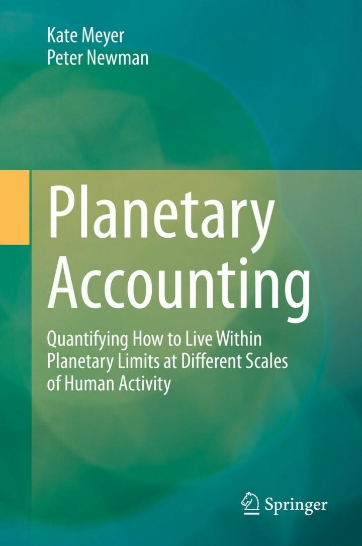 planetary accounting quantifying how to live within planetary limits at different scales of human activity