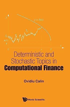 deterministic and stochastic topics in computational finance 1st edition ovidiu calin 9813203072,