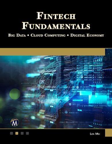 fintech fundamentals big data cloud computing digital economy 1st edition len mei 1683928385, 978-1683928386