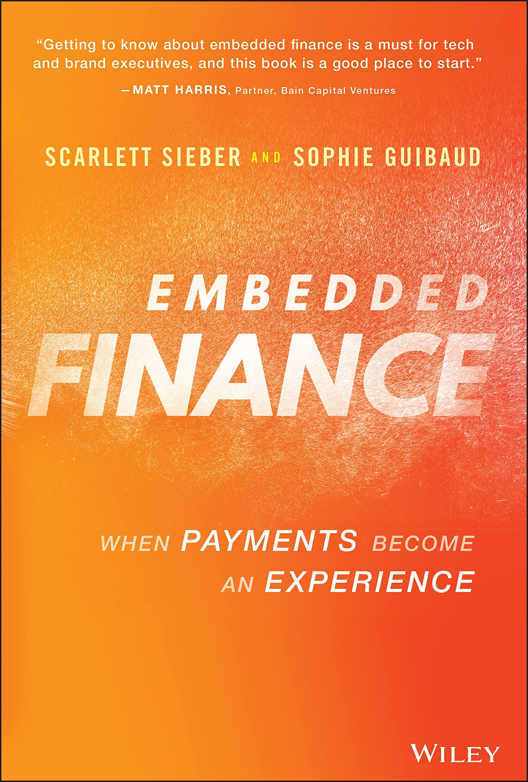 embedded finance when payments become an experience 1st edition scarlett sieber, sophie guibaud 1119891051,