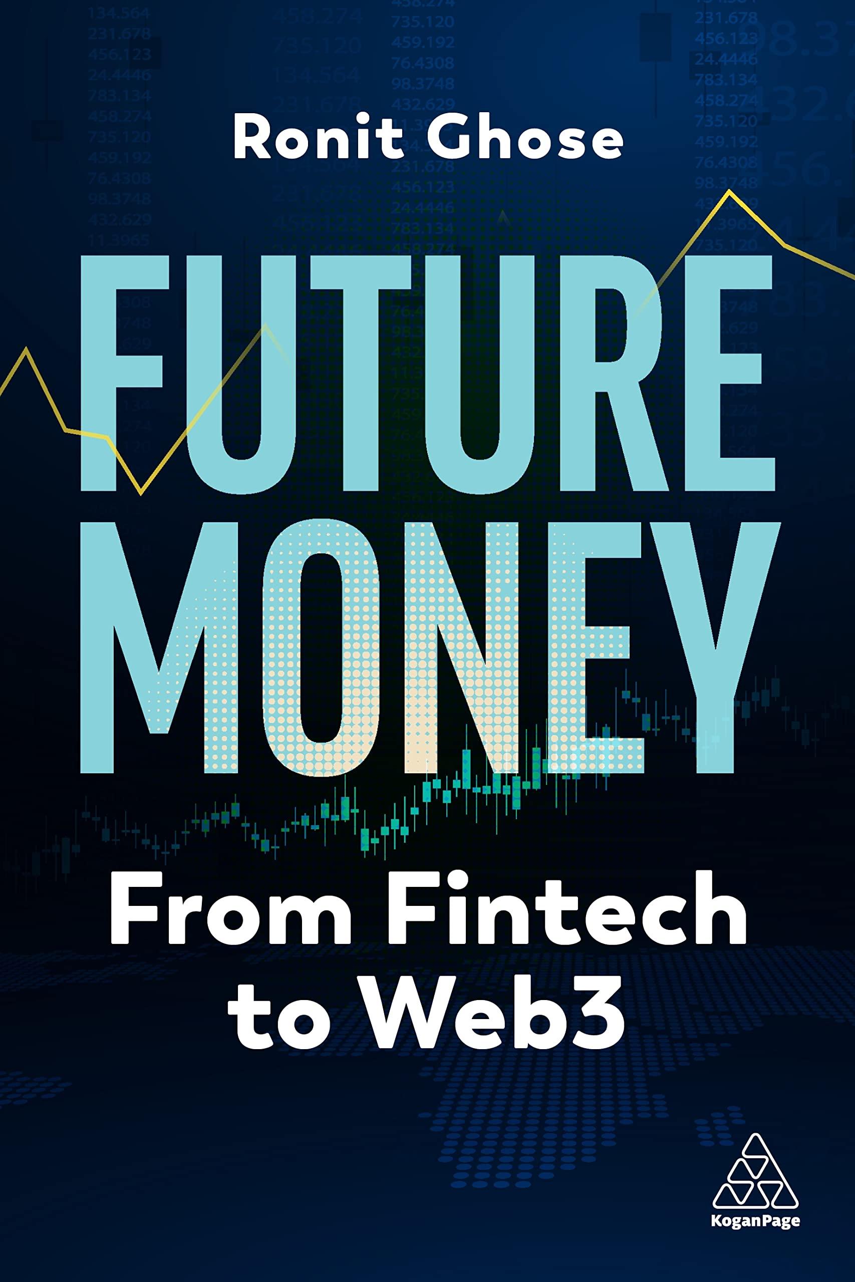 future money from fintech to web3 1st edition ronit ghose 1398612782, 978-1398612785